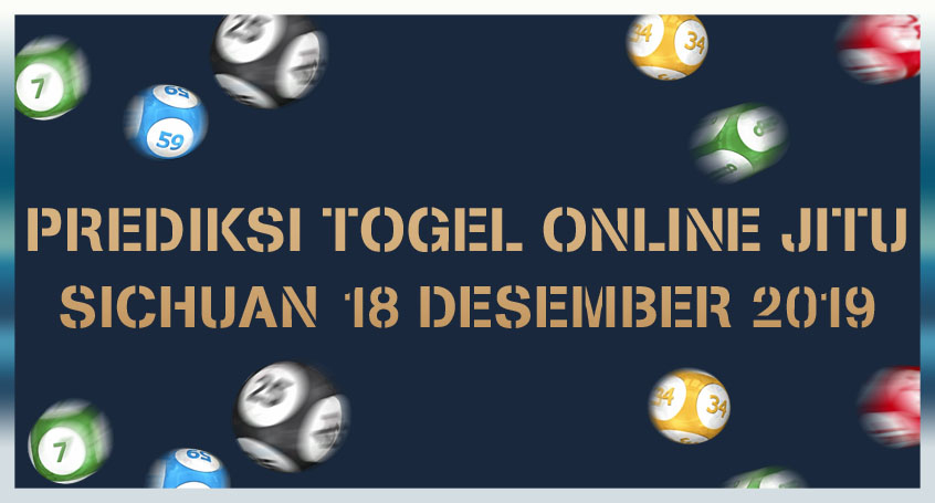 Prediksi Togel Online Jitu Sichuan 18 Desember 2019
