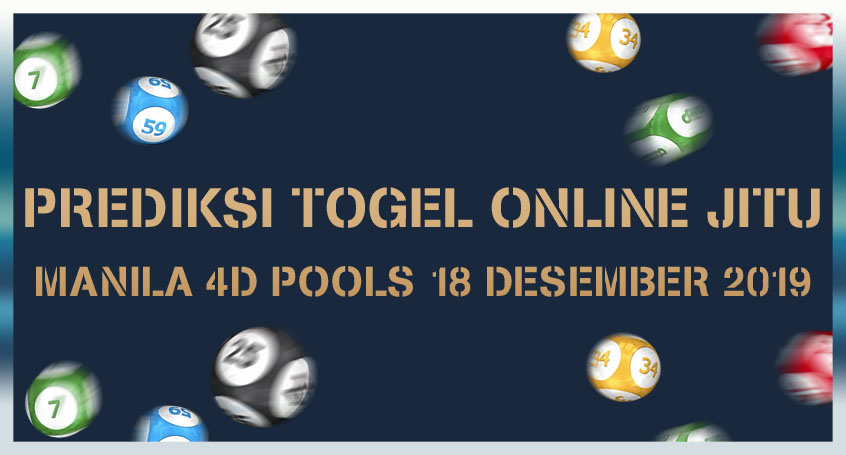 Prediksi Togel Online Jitu Manila 4D Pools 18 Desember 2019