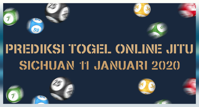 Prediksi Togel Online Jitu Sichuan 11 januari 2020