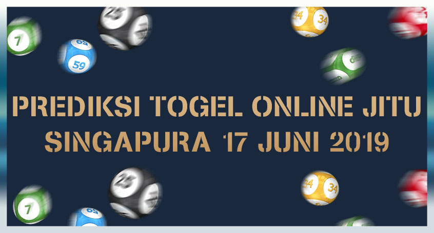 Prediksi Togel Online Jitu Singapura 17 Juni 2019