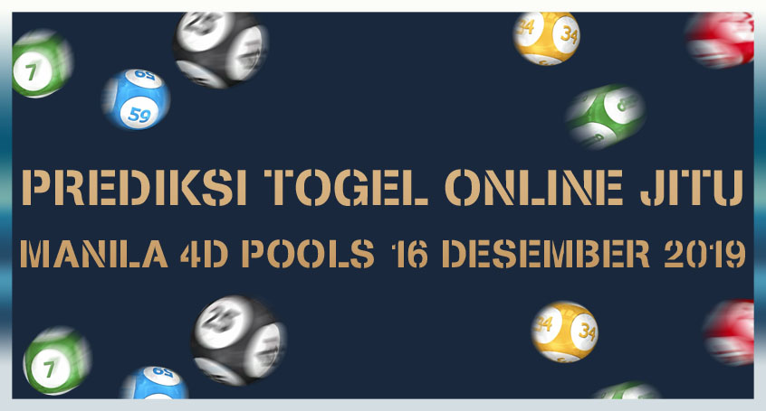 Prediksi Togel Online Jitu Manila 4D Pools 16 Desember 2019
