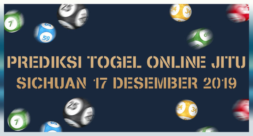 Prediksi Togel Online Jitu Sichuan 17 Desember 2019