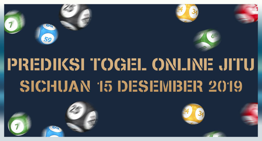 Prediksi Togel Online Jitu Sichuan 15 Desember 2019
